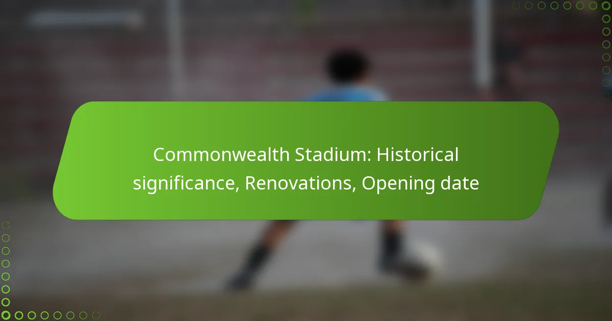 Commonwealth Stadium: Historical significance, Renovations, Opening date