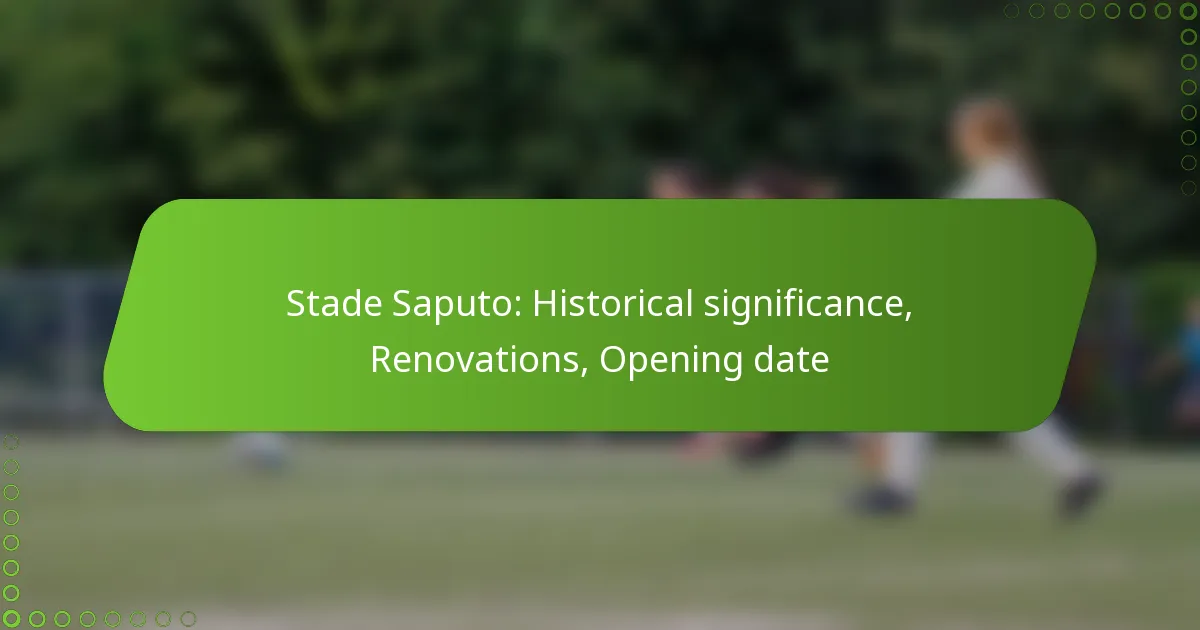 Stade Saputo: Historical significance, Renovations, Opening date