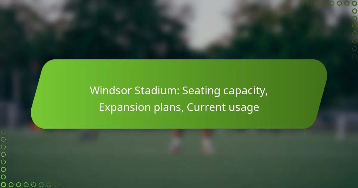 Windsor Stadium: Seating capacity, Expansion plans, Current usage