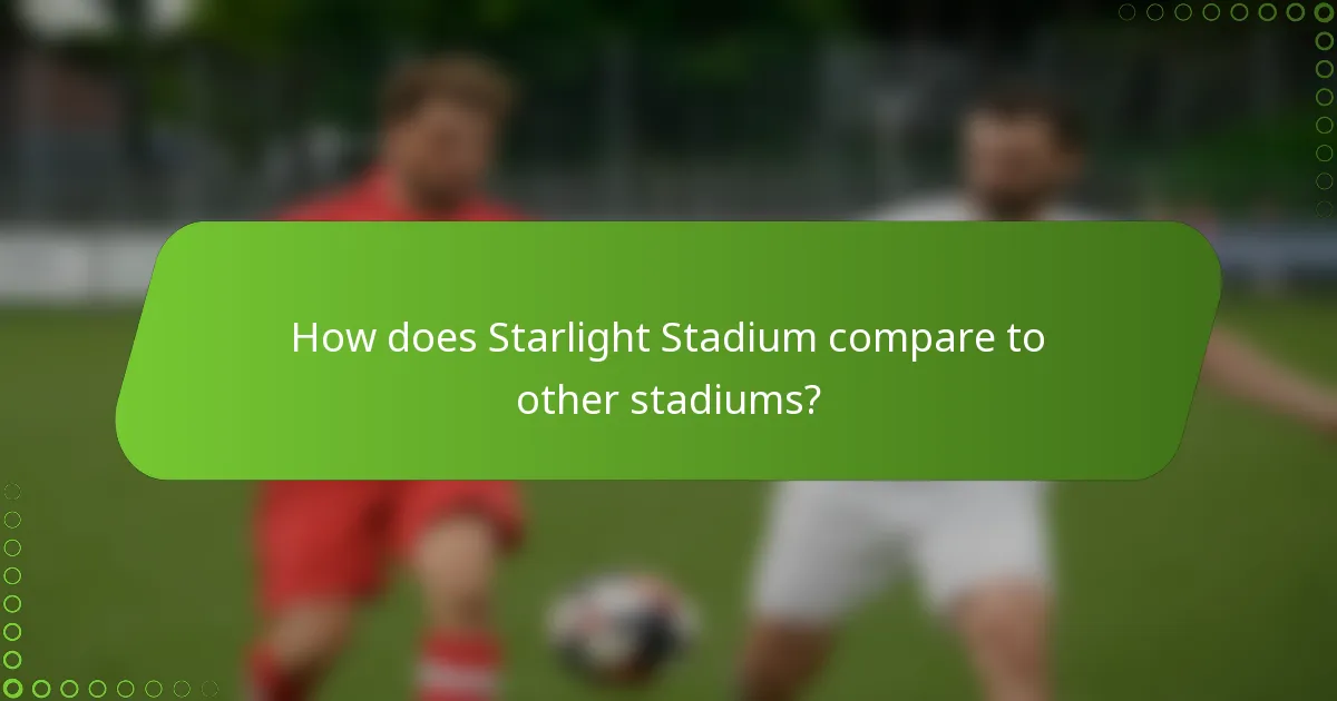 How does Starlight Stadium compare to other stadiums?