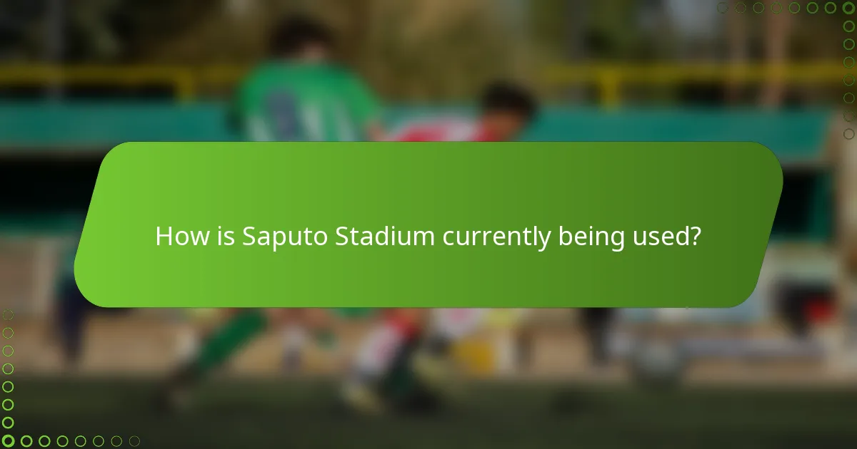 How is Saputo Stadium currently being used?