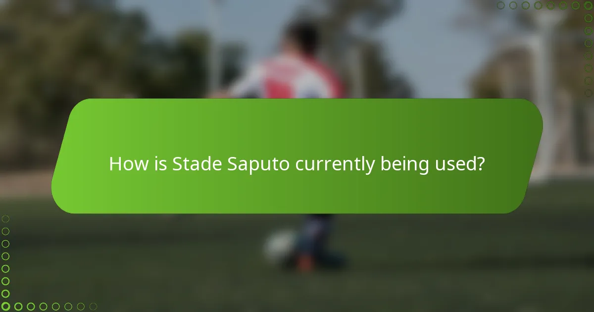 How is Stade Saputo currently being used?
