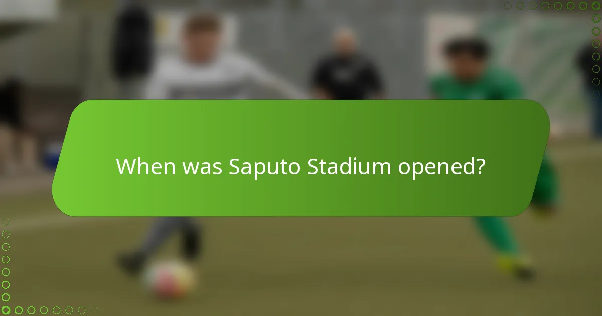 When was Saputo Stadium opened?